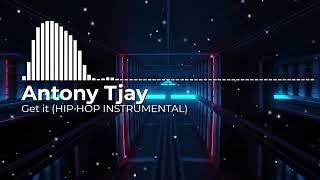 GET IT -  HIP HOP INSTRUMENTAL (PROD ANTONY TJAY)