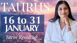 TAURUS Tarot reading from16 to 31  January 2025