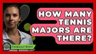 How Many Tennis Majors Are There? - The Racket Xpert