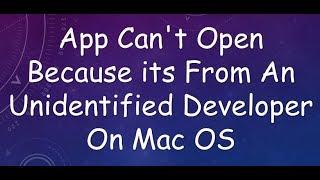 app can't be opened because it is from an unidentified developer 2017