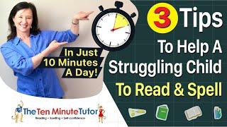 3 Tips To Help Your Struggling Child Read And Spell