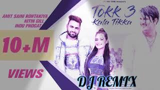 Kala Tlka DJ REMIX Amit Saini Rohtakiya Haryanvi song DJ Rajendra Tapri se