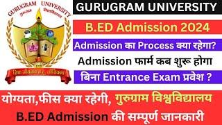 Gurugram University Bed Admission 2024 | Haryana Bed Admission 2024 | Haryana B.ed Admission Process