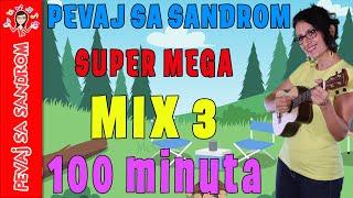  Super MEGA MIX 3  Pevaj Sa Sandrom | Dečije pesme | Dečije priče