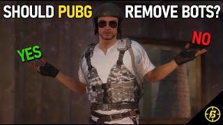 Should BOTS be REMOVED from PUBG? I've Changed My Mind...