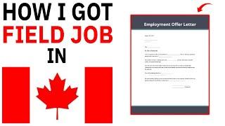 HOW I GOT A FIELD JOB IN CANADA DURING RECESSION (IT TOOK 1 YEAR)