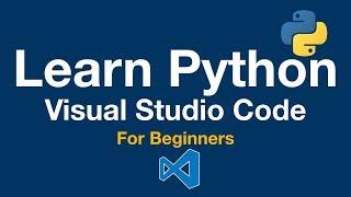 Learn Python 3: Visual Studio Code for Beginners