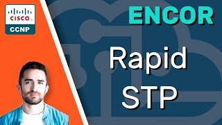 CCNP ENCOR // Rapid STP (RSTP) // ENCOR 350-401 Complete Course