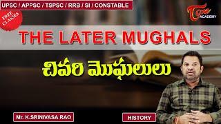 Later Mughals | Medieval History Of India | Srinivasa Rao | Tone Academy