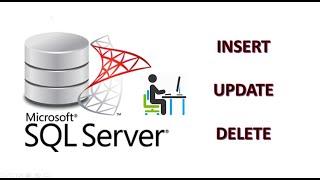 SQL Server INSERT, UPDATE, DELETE