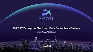 X-FORT Enterprise Electronic Data Surveillance System