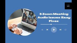 5 Zoom Meeting Audio Issues (Easy Fixes)