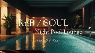 RnB / SOUL  Night Pool Lounge XIX 【 R&B 】Cozy and comfortable space 