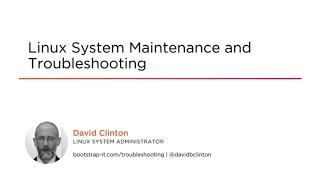 Linux Skills: Linux System Maintenance and Troubleshooting Course Preview