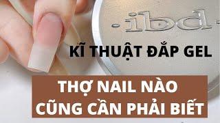 Giáo trình nối móng đắp gel - Kỹ thuật đắp gel Thợ nails nào cũng cần biết