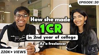 She Made 1 Cr+ in 2nd year of her College as a Freelancer - But how ? | Shreya Pattar | Freelancing