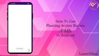 Android Studio Tutorial: How To Use a Floating Action Button FAB in Android | #learnvibes #android