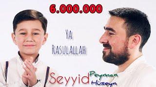 Seyyid Peyman ve oglu Seyyid Huseyn - Ya Resulallah - 2020 (Official Video)