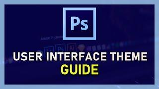 How to Change Photoshop CC User Interface Color Theme