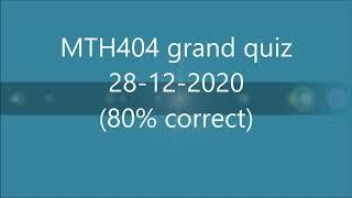 MTH404 grand quiz (28-12-2020)