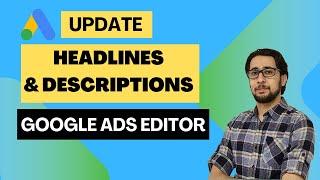 Update Headlines (RSA Ads) in Google Ads Editor Without Creating New Ad Copy