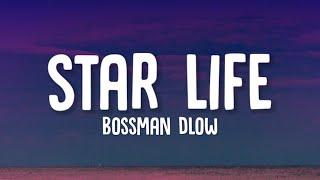 BossMan Dlow - Star Life (Lyrics)