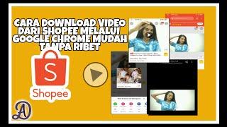 CARA MUDAH DOWNLOAD VIDEO DARI SHOPEE MELALUI GOOGLE CHROME