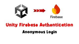 Unity Firebase Authentication Tutorial | Anonymous Login | Firebase Authentication Unity