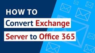 How to Migrate mailboxes from Exchange Server to Office 365?|Exchange Server Migration to Office 365