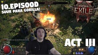 Path of Exile II EARLY ACCESS - 10. EPISOOD - ACT 3 - Suur vihane Gorilla!!!!