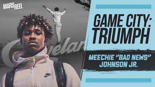 MEECHIE "BAD NEWS" JOHNSON JR. | Game City: Triumph | Champs Sports x Mars Reel