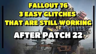 FALLOUT 76 | 3 EASY GLITCHES THAT ARE STILL WORKING | AFTER PATCH 22