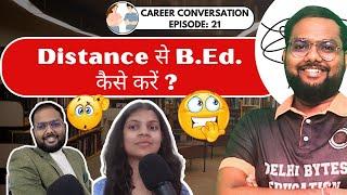 Distance से B.Ed. कैसे करें ? || Eligibility Criteria for Distance BEd