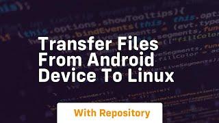 Transfer files from android device to linux