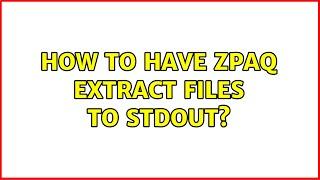 How to have zpaq extract files to stdout?