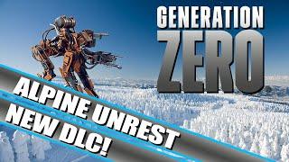 Generation Zero - Alpine Unrest DLC (Ep 5)