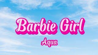 Aqua - Barbie Girl (Lyrics)