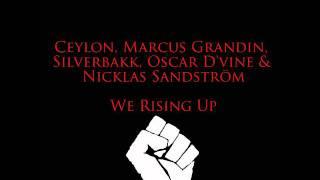 Ceylon, Marcus Grandin, Silverbakk, Oscar D'vine & Nicklas Sandström - We Rising Up