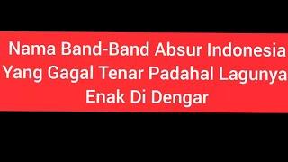 Nama Band-Band Absur Di Indonesia Yang gagal Tenar Namun Lagunya Enak Di Dengar️️️