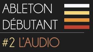 Débuter sur Ableton Live 10 : L'AUDIO
