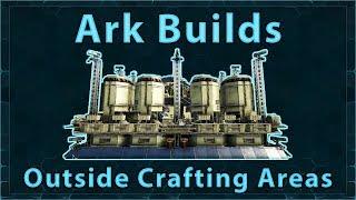 Ark Builds - Outside Crafting Areas, Small, Medium and Large