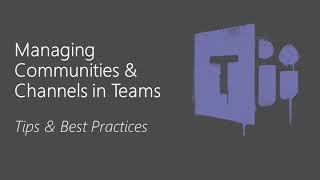 Managing communities & channels in Teams