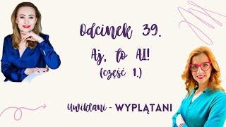 Uwikłani-Wyplątani 39: „Aj, to AI!" Joanna Skrok & Justyna Kopczyńska