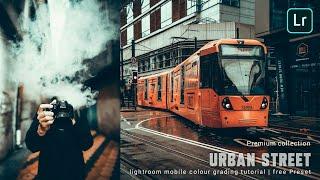 Urban moody Street - lightroom mobile tutorial | cinematic | free Preset DNG #228