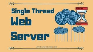 Blocking Single Threaded Web Server