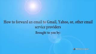 How to forward an email to Gmail, Yahoo or other email service providers with The Websnoogie