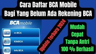 Cara Daftar BCA Mobile Bagi Yang Belum Ada Rekening BCA || Update 2024 Tanpa Perlu Ke Bank