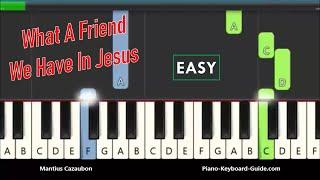 What A Friend We Have In Jesus Easy Piano Tutorial - Christian Hymn