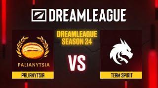 Palianytsia проти Team Spirit | DreamLeague Season 24 - Group B