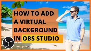 OBS Studio Tutorials   Virtual Backgrounds